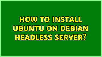 How to install Ubuntu on Debian headless server? (2 Solutions!!)