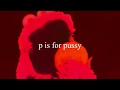 P is for Pussy - Pussy Monster