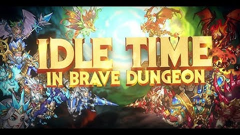 Brave Dungeon-Roguelite IDLE RPG.New Trailer Come! Join Pre-Reg get the CODE now--Release on June 25