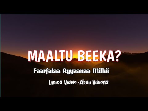 Abdiivisions Maaltu Beeka Faarfannaa Araaraa Faarfataa Ayyaanaa Milkii Lyrics Abdiivisions S L S