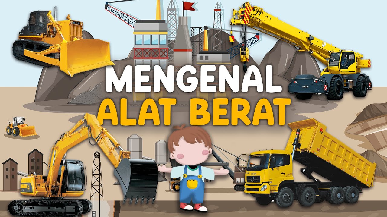 Mengenal Alat Berat untuk Anak | Belajar Nama dan Fungsi Kendaraan Konstruksi