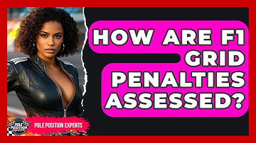 How Are F1 Grid Penalties Assessed? - Pole Position Experts