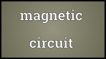 Magnetic circuit Meaning