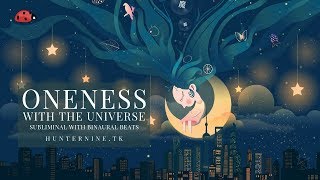 Oneness with the Universe | Subliminal with Binaural Beats
