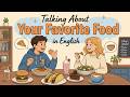 Talking About Your Favorite Food 🍕 | Easy English Podcast for Beginners (A1-A2)