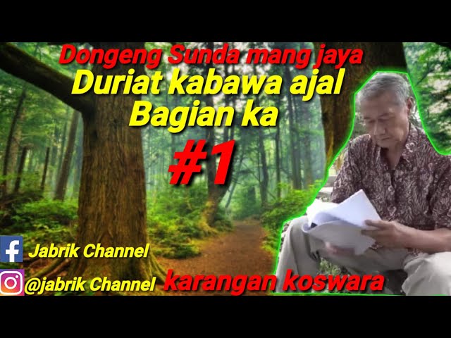 Dongeng Sunda mang jaya DURIAT KABAWA AJAL Eps.1 class=
