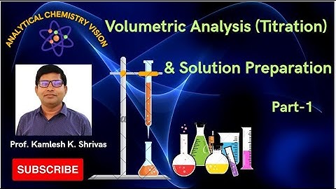 Volumetric analysis (Titration) & Solution preparation, Part- 1