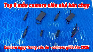 Top 8 camera siêu nhỏ bán chạy nhất hiện nay , camera ngụy trang cúc áo , camera giấu kín mẫu 2025