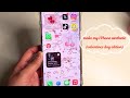 CUSTOMIZE MY IPHONE WITH ME (VALENTINE'S DAY EDITION) (IOS 18)