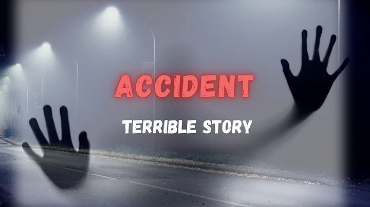 Accident  A terrible story.
