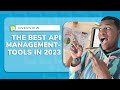 Discover the Best API Management Tools | Comprehensive Overview