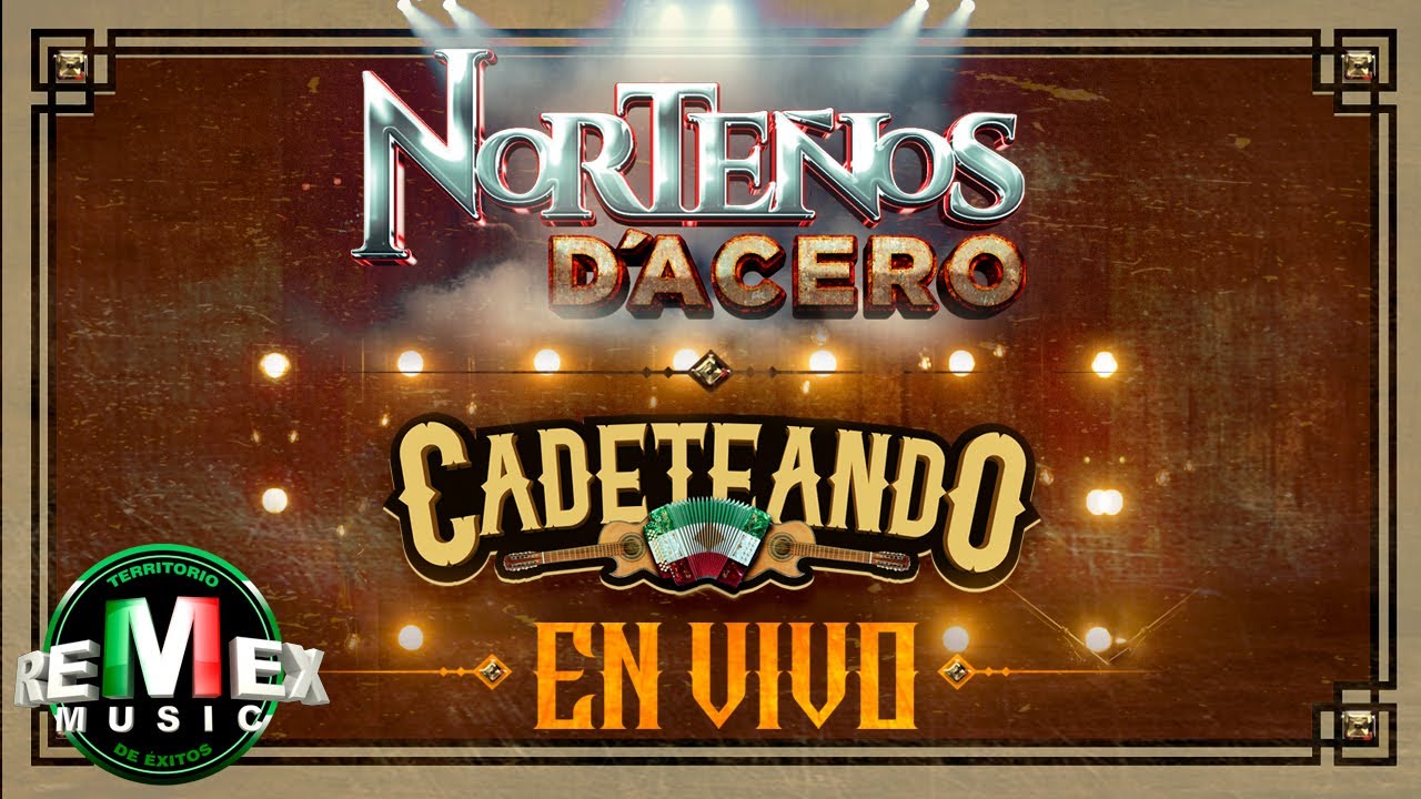 Cadeteando - Norteños D'Acero: Cadeteando En Vivo (Video Oficial)