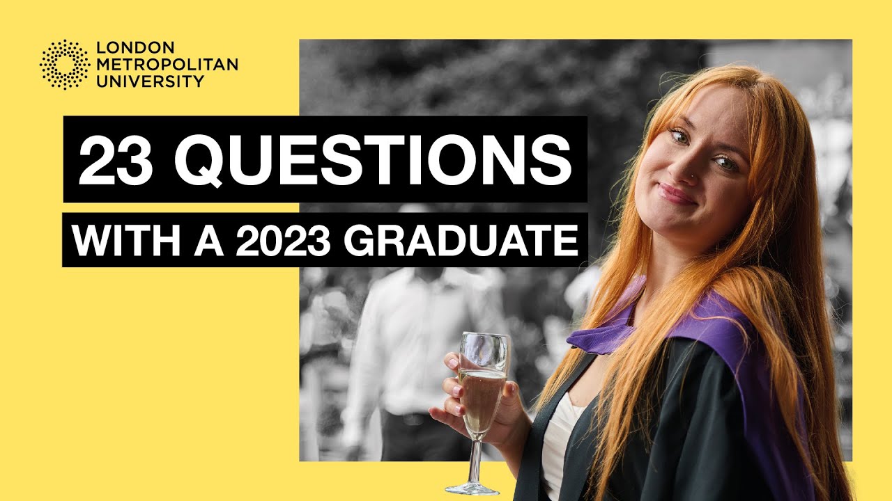 23 questions with our 2023 graduate – London Metropolitan University