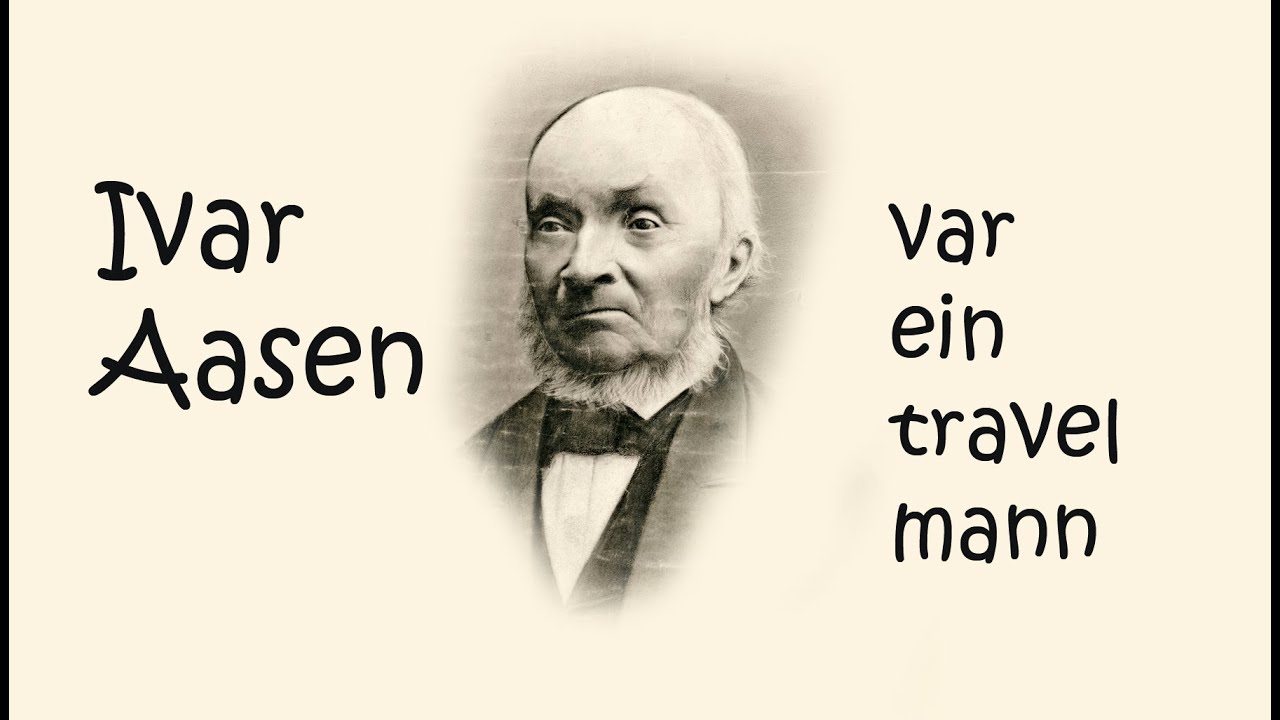 Ivar Aasen var ein travel mann (langversjonen) - Jens Haugan