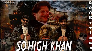 So High KHAN | Uchian na Gallan Sady KHAN Dian | Tiktok Viral |Akhtar Arbi Singer| 804 | Imran Khan