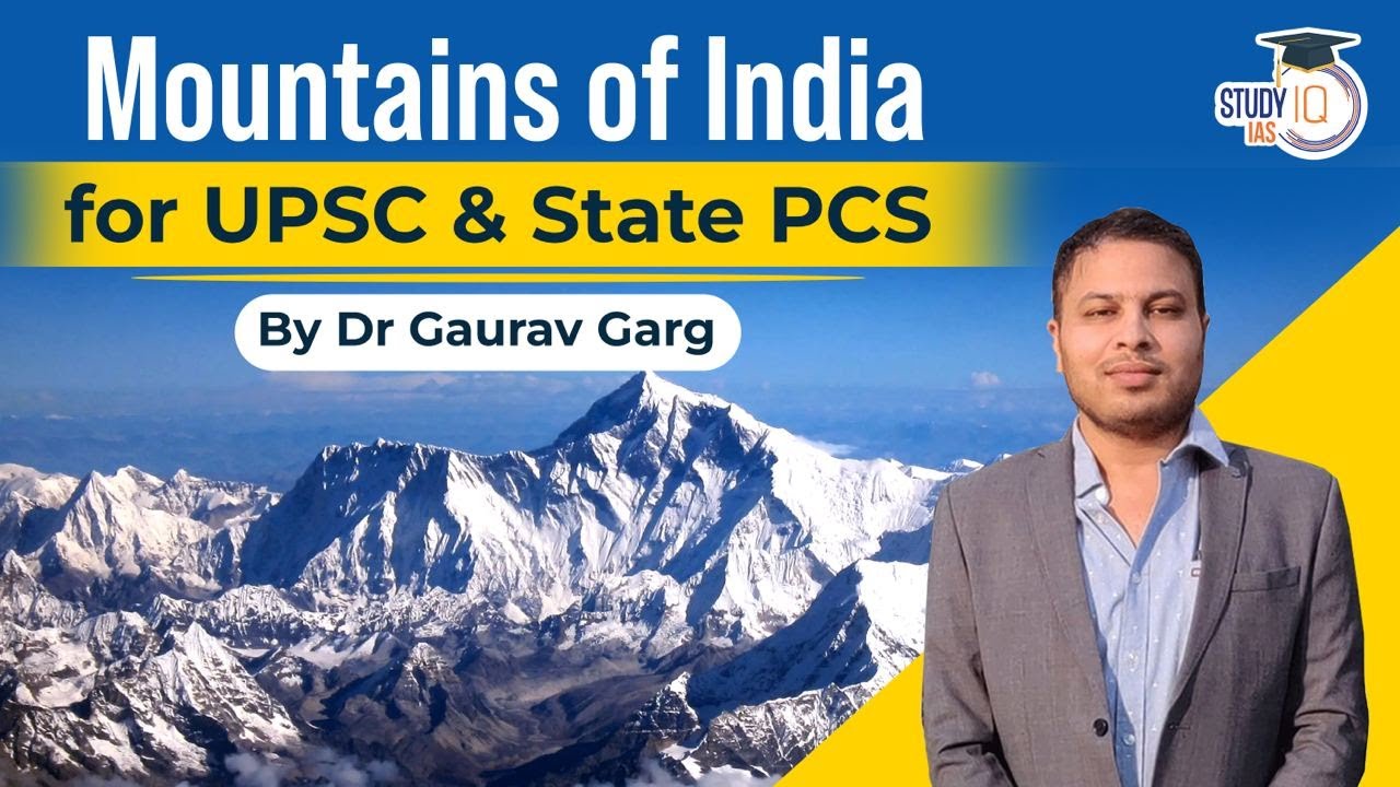 Mountains of India and the World - Indian geography made simple for UPSC by Dr Gaurav Garg