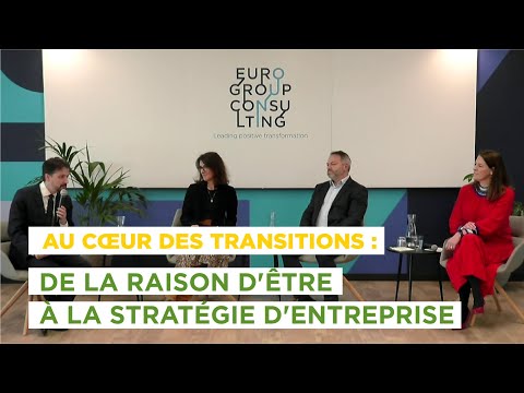 Au cœur des transitions : de la raison d&rsquo;être à la stratégie d&rsquo;entreprise