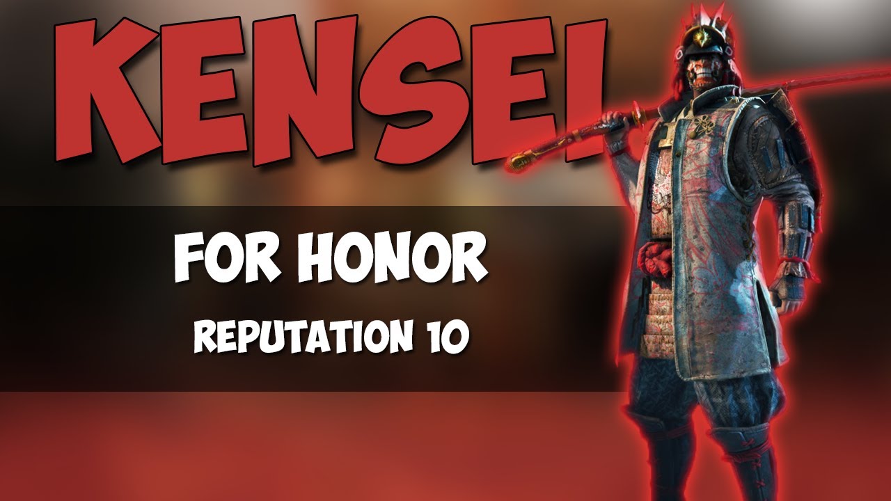 REPUTATION 10 WITH KENSEI! | FOR HONOR GAMEPLAY!