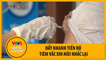 Chần chừ tiêm mũi nhắc lại vì tin đồn "tiêm vaccine làm giảm trí nhớ" | VTV4