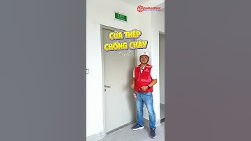 ✅  Báo giá cửa thép chống cháy có đầy đủ hồ sơ kiểm định PCCC, đạt tiêu chuẩn cửa ngăn cháy