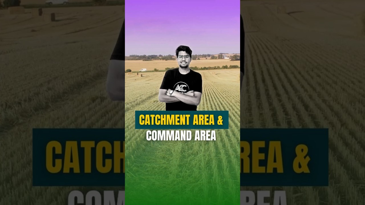 || Catchment Area and Command Area ||