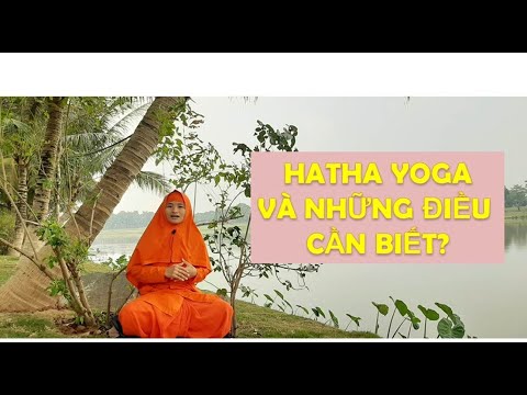 Video: Những Phương Pháp Nào được Sử Dụng Trong Thực Hành Hatha Yoga