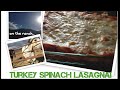 Turkey-Spinach Lasagna - Prepared in my Boyfriend&#39;s Trailer!