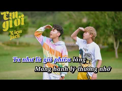 EM GÌ ƠI KARAOKE | K-ICM x JACK | BEAT GỐC - LYRIC