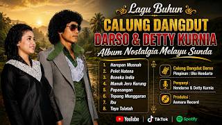 🔥LAGU BUHUN CALUNG DANGDUT DARSO & DETTY KURNIA🔥LAGU SUNDA LAWAS POPULER | ALBUM NOSTALGIA MELAYU