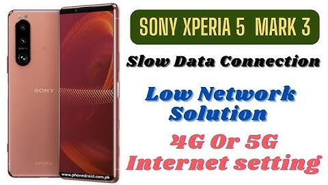 Sony Xperia 5 Mark 3 Internet setting | Low Network Problem Solve