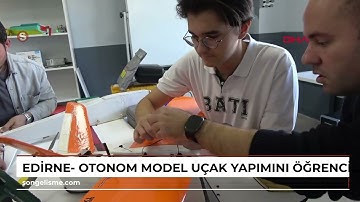 Edirne- Otonom model uçak yapımını öğrencilerine aktarıyorlar /Video eklendi