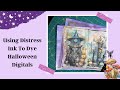 Using Distress Ink To Dye Halloween Digitals