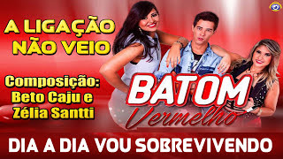 ✅ BATOM VERMELHO - A LIGAÇÃO NÃO VEIO 💋Beto Caju é Zelia Santti )