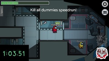 Getting a Speedrun In Among Us! Killing every Dummy in 1:03.51