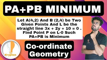 A(4,2) B (2,4)Two Given Points & L be line 3x+2y+10=0 Find Point P on L=0 Such That PA+PB is Minimum