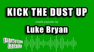 Luke Bryan - Kick The Dust Up (Karaoke Version)