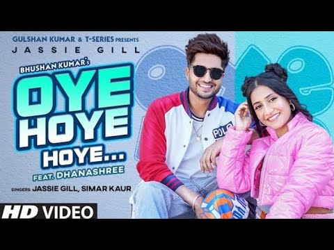 Jassie Gill : Oye Hoye Hoye/ Simar Kaur/ Dhanashree / Avvy Sra / Happy Raikoti / Bhushan K/ Arvinder