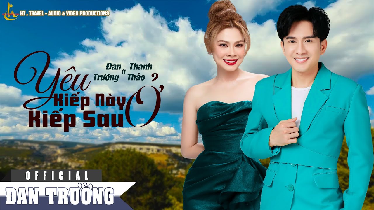 YÊU KIẾP NÀY Ở KIẾP SAU | ĐAN TRƯỜNG ft THANH THẢO