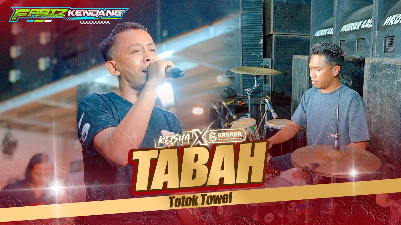 TABAH - Totok Towel ( FARIZ KENDANG ) SAGARA PRO AUDIO #keishapro - YouTube