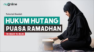 Hutang Puasa Ramadhan yang Belum Dibayar | NU online