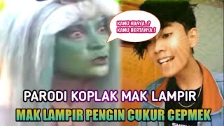 MAK LAMPIR CUKUR MODEL CEPMEK || PARODI SOMPLAK/PEKOK/KOPLAK/PEKOK