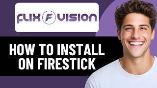 HOW TO INSTALL FLIX VISION ON FIRESTICK IN 2026 QUICK EASY