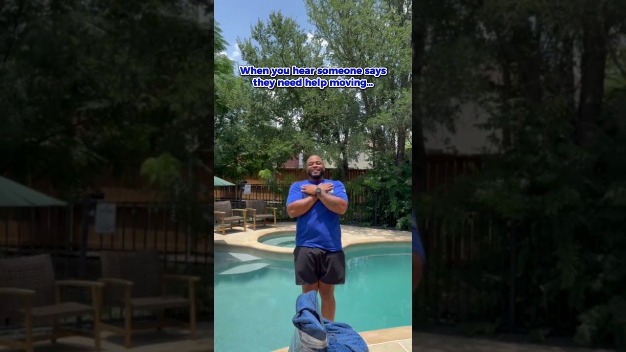 When you hear someone says they need help moving…