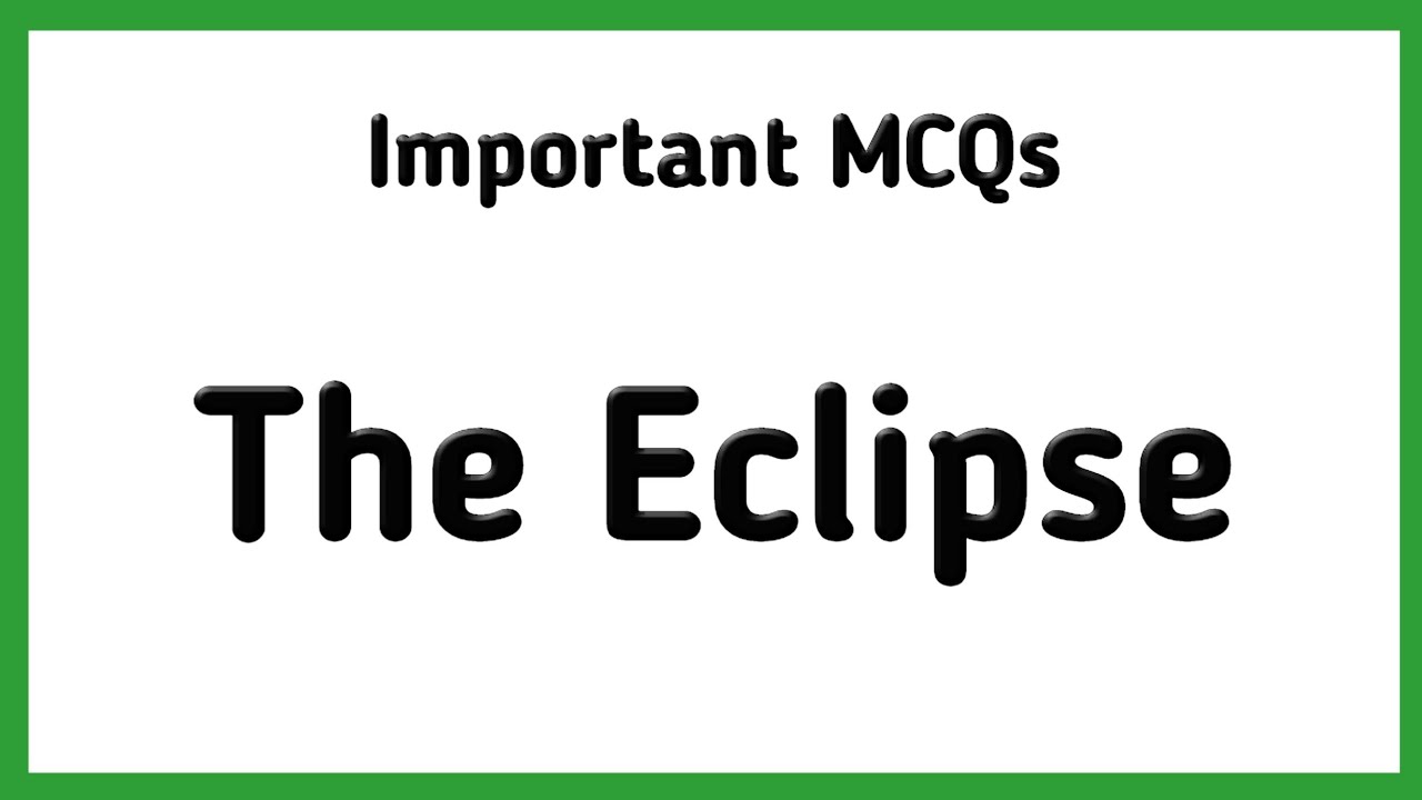 MCQs of Essay: The Eclipse | English BA | Urdu Hindi