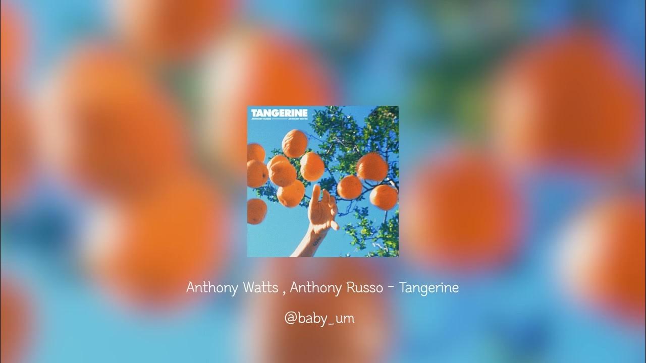 Anthony Watts , Anthony Russo Tangerine YouTube