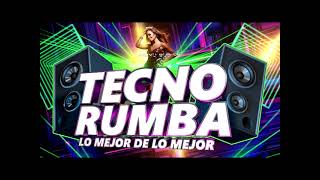 TECNO RUMBA Lo Mejor de lo Mejor