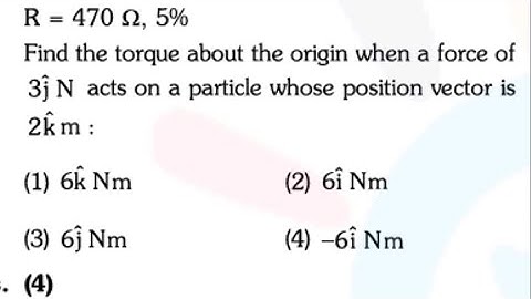 Find the torque about the origin when a force of 3) N acts on a particle whose position vector is 2