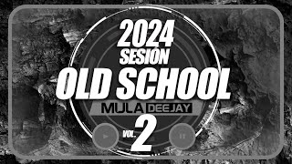 Sesion REGGAETON OLD SCHOOL 2024 Vol. 2 | REGGAETON ANTIGUO | VIEJA ESCUELA | Mula Deejay