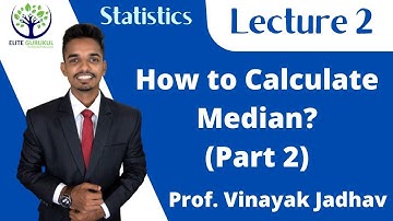 Lecture 2 : How to Calculate Median?(Part 2)  | Vinayak Jadhav | Elite Gurukul