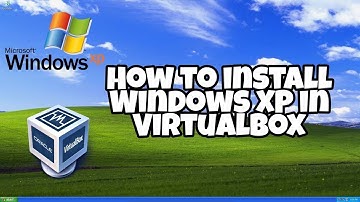 How to install Windows XP in Virtualbox (Supermium included)